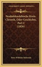Neuhaldenslebische Kreis-Chronik, Oder Geschichte, Part 2 (1826) - Peter Wilhelm Behrends