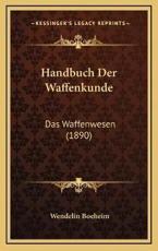 Handbuch Der Waffenkunde - Wendelin Boeheim