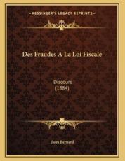 Des Fraudes A La Loi Fiscale - Jules Bernard (author)