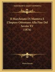 Il Marchesato Di Mantova E L'Impero Ottomano Alla Fine Del Secolo XV (1876)