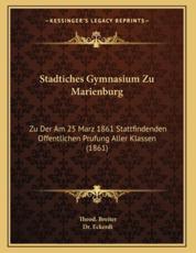 Stadtiches Gymnasium Zu Marienburg - Theod Breiter, Dr Eckerdt