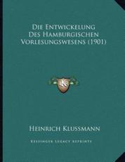 Die Entwickelung Des Hamburgischen Vorlesungswesens (1901) - Heinrich Klussmann (illustrator)