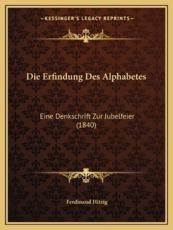 Die Erfindung Des Alphabetes - Ferdinand Hitzig (author)