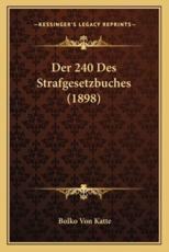 Der 240 Des Strafgesetzbuches (1898) - Bolko Von Katte (author)