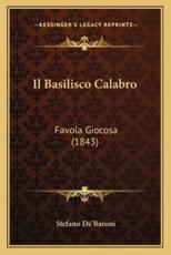 Il Basilisco Calabro - Stefano De'baroni