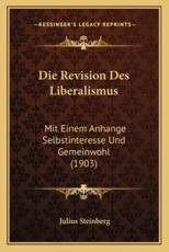 Die Revision Des Liberalismus - Julius Steinberg