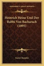 Heinrich Heine Und Der Rabbi Von Bacharach (1895) - Gustav Karpeles (author)