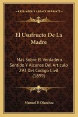 El Usufructo De La Madre - Manuel P Olaechea (author)