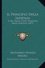 Il Principio Della Sapienza - Antonino Pennisi Mauro (author)