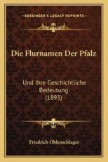 Die Flurnamen Der Pfalz - Friedrich Ohlenschlager