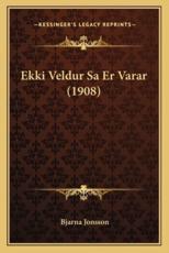 Ekki Veldur Sa Er Varar (1908) - Bjarna Jonsson (author)