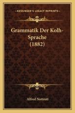 Grammatik Der Kolh-Sprache (1882) - Alfred Nottrott (editor)