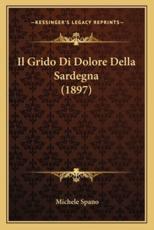 Il Grido Di Dolore Della Sardegna (1897) - Michele Spano (author)
