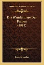 Die Wanderniere Der Frauen (1881) - Leopold Landau (author)