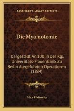 Die Myomotomie - Max Hofmeier