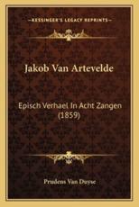 Jakob Van Artevelde - Prudens Van Duyse (author)