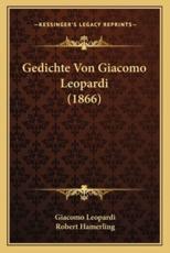 Gedichte Von Giacomo Leopardi (1866) - Professor Giacomo Leopardi (author), Robert Hamerling (editor)