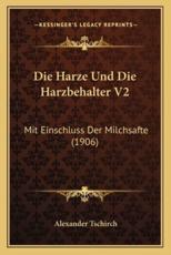 Die Harze Und Die Harzbehalter V2 - Alexander Tschirch