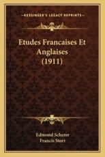 Etudes Francaises Et Anglaises (1911) - Edmond Scherer (author), Francis Storr (editor)