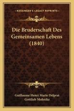 Die Bruderschaft Des Gemeinsamen Lebens (1840) - Guillaume Henri Marie Delprat (author), Gottlieb Mohnike (editor)