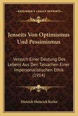 Jenseits Von Optimismus Und Pessimismus - Dietrich Heinrich Kerler
