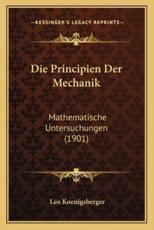 Die Principien Der Mechanik - Leo Koenigsberger