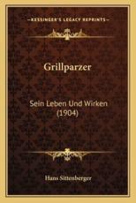 Grillparzer - Hans Sittenberger (author)
