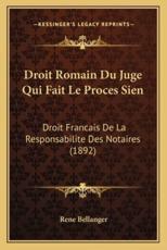 Droit Romain Du Juge Qui Fait Le Proces Sien - Bellanger (author)