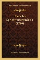 Deutsches Sprichworterbuch V1 (1780) - Joachim Christian Blum