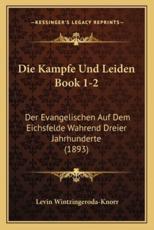 Die Kampfe Und Leiden Book 1-2 - Levin Wintzingeroda-Knorr (author)
