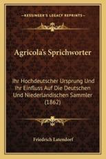 Agricola's Sprichworter - Friedrich Latendorf