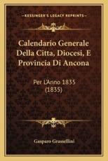 Calendario Generale Della Citta, Diocesi, E Provincia Di Ancona - Gasparo Grassellini (author)