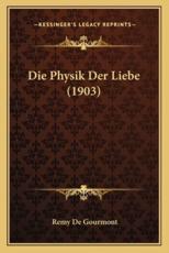 Die Physik Der Liebe (1903) - Remy de Gourmont