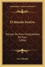 El Mundo Festivo - Luis Taboada (author)