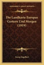Die Landkarte Europas Gestern Und Morgen (1919) - Georg Engelbert