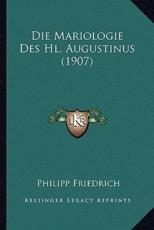 Die Mariologie Des Hl. Augustinus (1907) - Philipp Friedrich