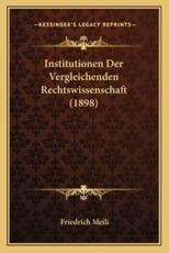 Institutionen Der Vergleichenden Rechtswissenschaft (1898) - Friedrich Meili