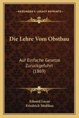 Die Lehre Vom Obstbau - Eduard Lucas, Friedrich Medikus