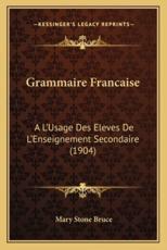 Grammaire Francaise - Mary Stone Bruce
