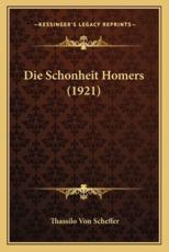Die Schonheit Homers (1921) - Thassilo Von Scheffer