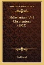 Hellenentum Und Christentum (1903) - Karl Jentsch