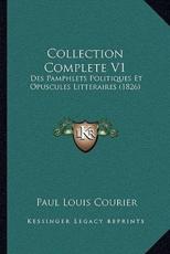 Collection Complete V1 - Paul Louis Courier (author)