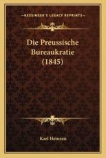 Die Preussische Bureaukratie (1845) - Karl Heinzen (author)