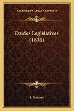 Etudes Legislatives (1836) - Professor of Paediatrics J Navarro (author)