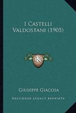 I Castelli Valdostani (1905) - Giuseppe Giacosa