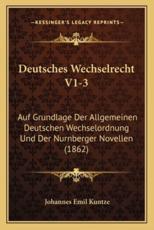 Deutsches Wechselrecht V1-3 - Johannes Emil Kuntze