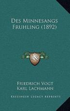Des Minnesangs Fruhling (1892) - Friedrich Vogt (author), Karl Lachmann (editor), Moriz Haupt (editor)
