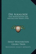 Die Alkaloide - Ernst Winterstein, Georg Trier