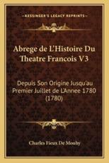 Abrege De L'Histoire Du Theatre Francois V3 - Charles Fieux de Mouhy