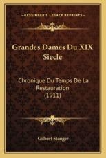 Grandes Dames Du XIX Siecle - Gilbert Stenger